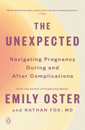The Unexpected: Navigating Pregnancy During and After Complications (The ParentData Series)