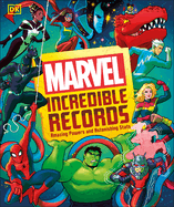 Marvel Incredible Records: Amazing Powers and Astonishing Stats (Dk Marvel)