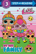 We Are Family (L.O.L. Surprise) (Step into Reading)