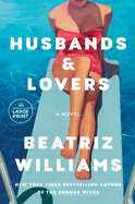 Husbands & Lovers: A Novel
