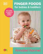 Finger Foods for Babies and Toddlers: From the No. 1 Children's Cookbook Author