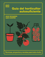 Gu├â┬¡a del horticultor autosuficiente (The Self-Sufficient Garden) (Spanish Edition)