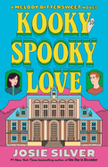 Kooky Spooky Love: A Melody Bittersweet Novel (Melody Bittersweet series)