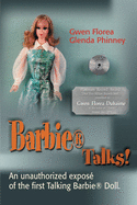 Barbie├é┬« Talks!: An Unauthorized Expos├â┬⌐ of the First Talking Barbie├é┬« Doll