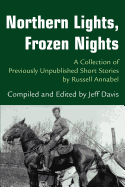 'Northern Lights, Frozen Nights: A Collection of Previously Unpublished Short Stories by Russell Annabel'