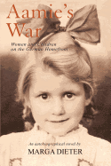 Aamie's War: Women and Children on the German Homefront
