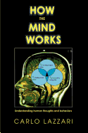 How The Mind Works: Understanding human thoughts and behaviors
