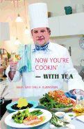 Now You're Cookin' - with Tea