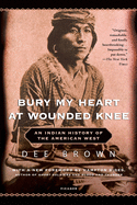 Bury My Heart At Wounded Knee: An Indian History Of The American West (Turtleback School & Library Binding Edition)