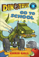 Dinotrux Go To School (Turtleback School & Library Binding Edition) (Passport to Reading - Level 1)