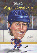 Who Is Wayne Gretzky? (Turtleback School & Library Binding Edition) (Who Was...?)