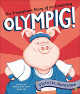 Olympig! (Turtleback School & Library Binding Edition)