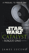 Catalyst: A Rogue One Novel (Turtleback School & Library Binding Edition)