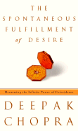 The Spontaneous Fulfillment of Desire: Harnessing