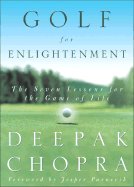 Golf for Enlightenment: The Seven Lessons for the Game of Life