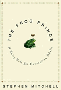 The Frog Prince: A Fairy Tale for Consenting Adults
