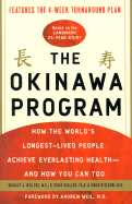 The Okinawa Program: How the World's Longest-Lived People Achieve Everlasting Health--and How You Can Too