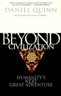 Beyond Civilization: Humanity's Next Great Adventu