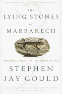 The Lying Stones of Marrakech: Penultimate Reflections in Natural History