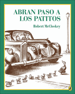 Abran Paso a Los Patitos (Make Way for the Ducklings) (Picture Puffin Books) (Spanish Edition)