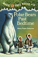 Polar Bears Past Bedtime (Turtleback School & Library Binding Edition) (Magic Tree House)