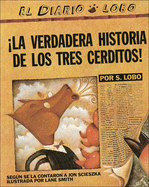 La Verdadera Historia De Los Tres Cerditos! (The True Story Of The Three Little Pigs) (Turtleback School & Library Binding Edition) (Spanish Edition)