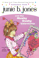 Junie B. Jones And The Mushy Gushy Valentime (Turtleback School & Library Binding Edition)