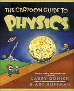 The Cartoon Guide To Physics (Turtleback School & Library Binding Edition) (Cartoon Guide To... (Prebound))