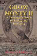 GROW MONEY II - A Teenager's Guide to Saving and Investing