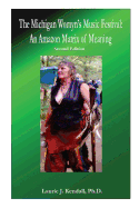 The Michigan Womyn's (Women's) Music Festival: An Amazon Matrix of Meaning