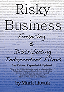 Risky Business: Financing & Distributing Independent Films (Second Edition)