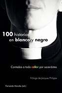100 historias en blanco y negro (Spanish Edition)