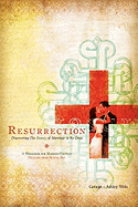 Resurrection: Discovering the Beauty of Marriage in the Cross