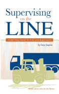 Supervising on the Line: A Self Help Guide for First Line Supervisors