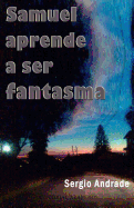 SAMUEL aprende a ser FANTASMA (Spanish Edition)