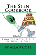 The Sten Cookbook: From The Novel Series By Bunch & Cole