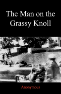 The Man on the Grassy Knoll