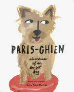 Paris-Chien: Adventures of an Expat Dog (A Paris-Chien Adventure)