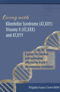 Living with Klinefelter Syndrome, Trisomy X, and 47,XYY: A guide for families and individuals affected by X and Y chromosome variations