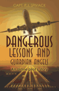 Dangerous Lessons and Guardian Angels: An airline pilot's story