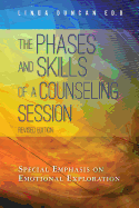 The Phases and Skills of a Counseling Session: Special Emphasis on Emotional Exploration