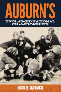 Auburn's Unclaimed National Championships