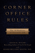 Corner Office Rules: The 10 Realities of Executive Life