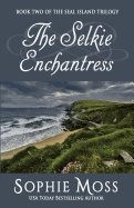 The Selkie Enchantress (Seal Island Trilogy) (Volume 2)