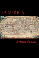 La Merica: The first true history of the colonization of the Americas.
