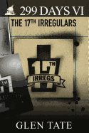 299 Days: The 17th Irregulars (Volume 6)