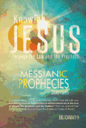 Knowing Jesus Through the Law and the Prophets: Messianic Prophecies Study Guide