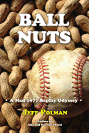 Ball Nuts: A Mad 1977 Baseball Replay Odyssey