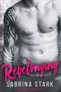 Rebelonging (Unbelonging, Book 2) (Volume 2)
