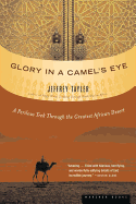 Glory In A Camel├óΓé¼Γäós Eye: A Perilous Trek Through the Greatest African Desert